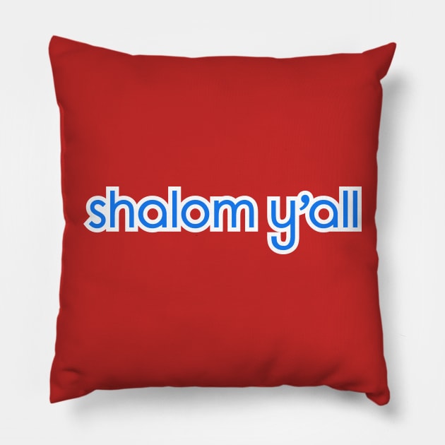 Shalom Y'all Pillow by triggerleo