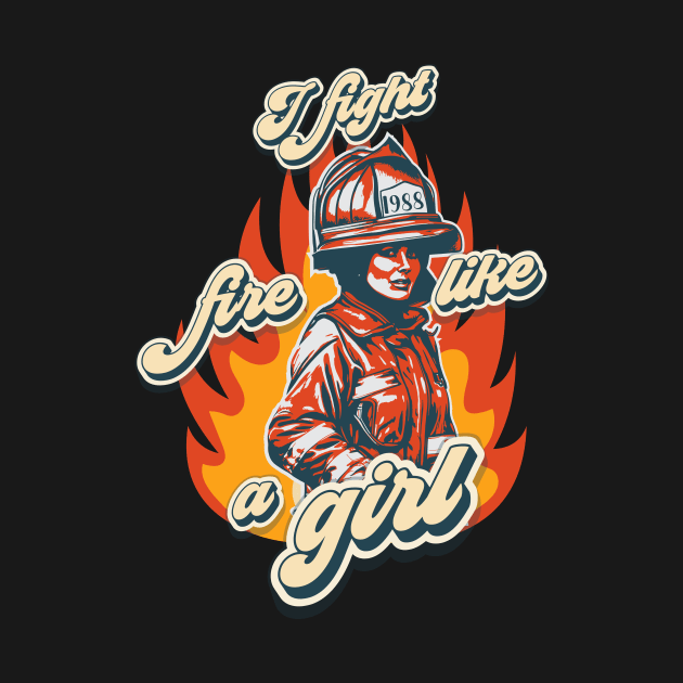 Firefighter woman USA flag sarcastic saying I fight fire like a girl by HomeCoquette