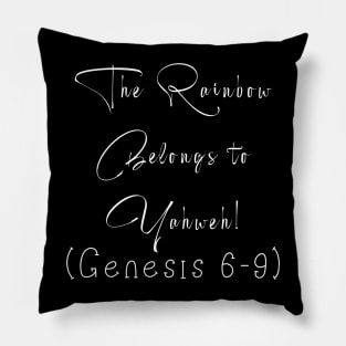 The Rainbow Belongs to Yahweh Pillow