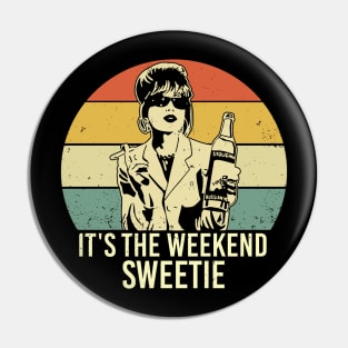 Vintage It's The Weekend Sweetie Tv Show Absolutely-Fabulous Pin