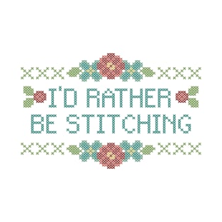 I'd Rather Be Stitching T-Shirt