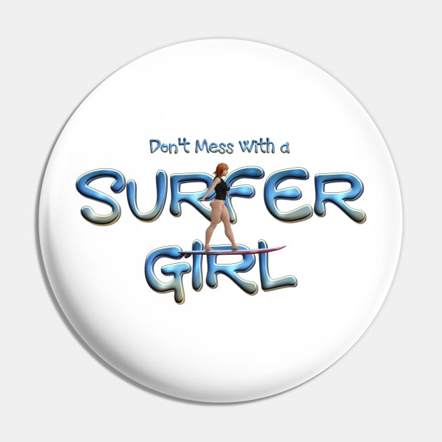 Don't Mess With a Surfer Girl Pin by teepossible