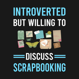 Introverted Scrapbooking Scrapbook Scrapbooker T-Shirt