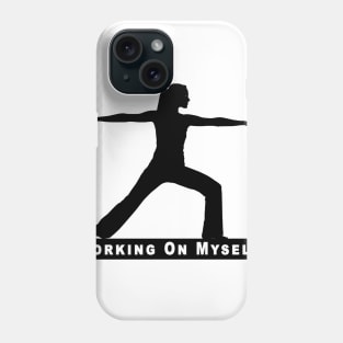 Working On Myself Phone Case