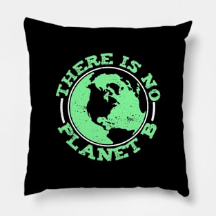 Save our Planet T-Shirt no planet b Pillow