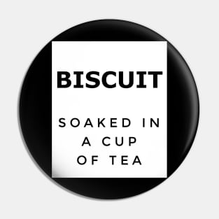 BISCUIT SOAKED IN CUP OF TEA Pin