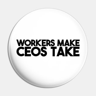 Workers Make CEOs Take Pin