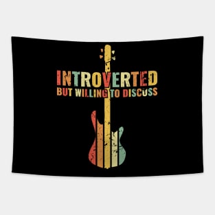 INTROVERTED BUT WILLING DISCUSS bass guitar Tapestry