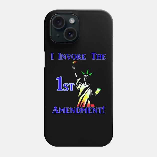 I Invoke the 1st Amendment! Phone Case by Captain Peter Designs