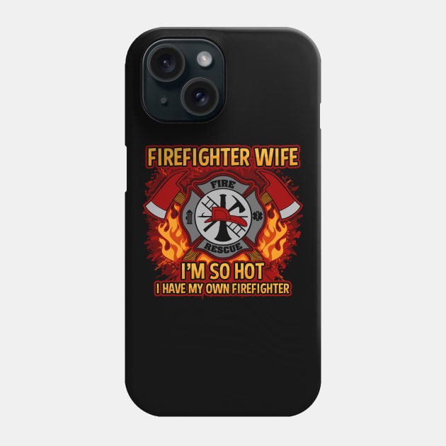 Firefighter Wife Phone Case by RadStar