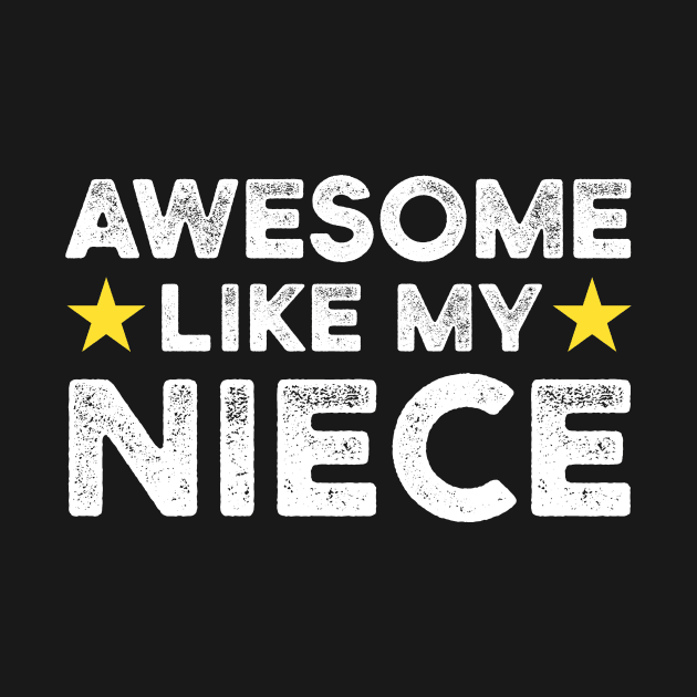 Awesome Like My Niece | Father's Day Gift Shirt by Adamita