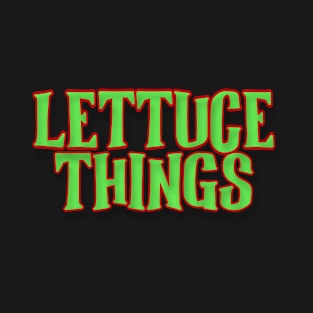 Lettuce Things. Stranger Things Adaptation. T-Shirt