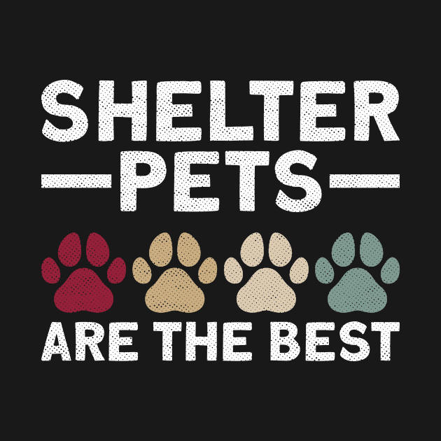 Shelter Pets Are The Best - Animal Rights Activist Animal by Anassein.os