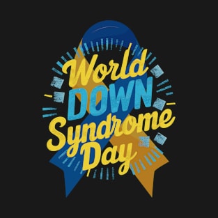 march 21 world down syndrome day T-Shirt