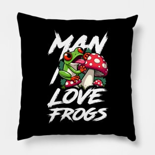 Man I Love Frogs - Mushroom Edition Pillow