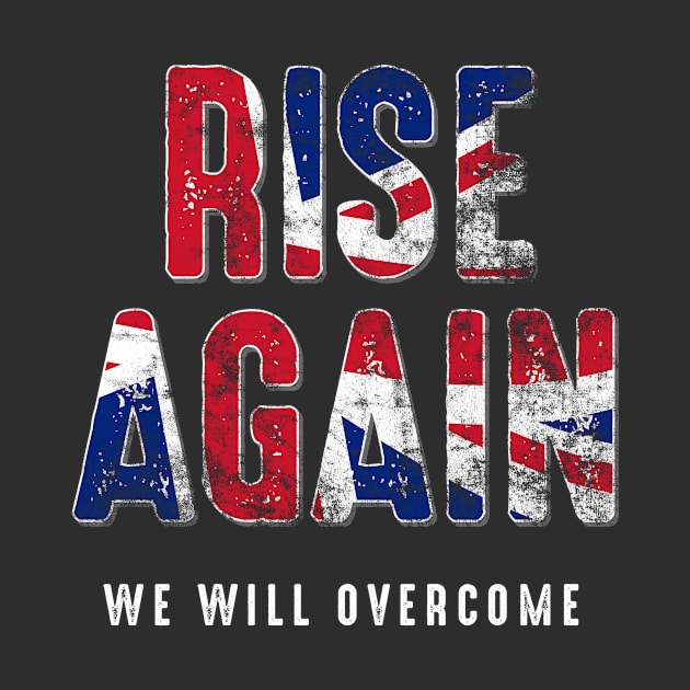 United Kingdom Rise Again We Will Overcome by MarkdByWord