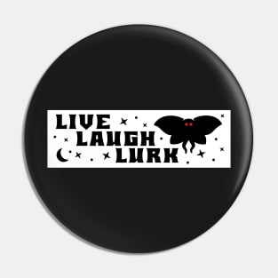 Mothman Live Laugh Lurk bumper Pin