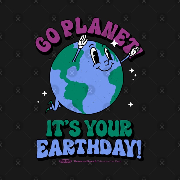 Go Planet It's Your Earth Day Retro Mascot Cute Earth Day by vo_maria