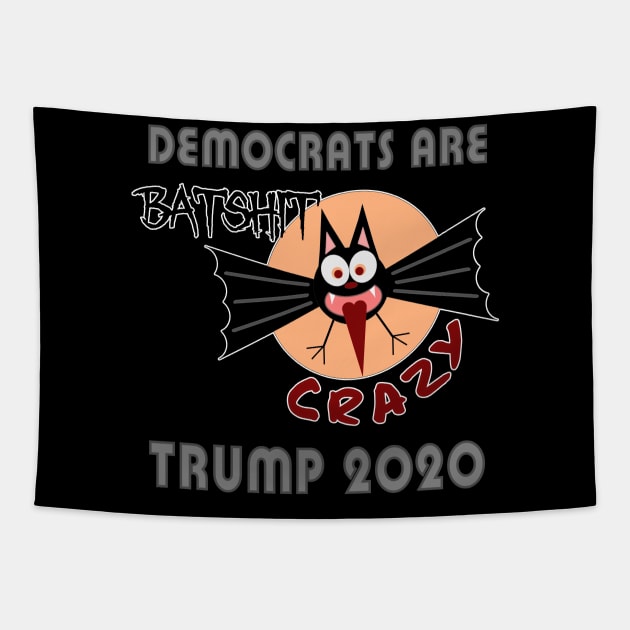 Democrats Are Batshit Crazy Tapestry by DesignFunk