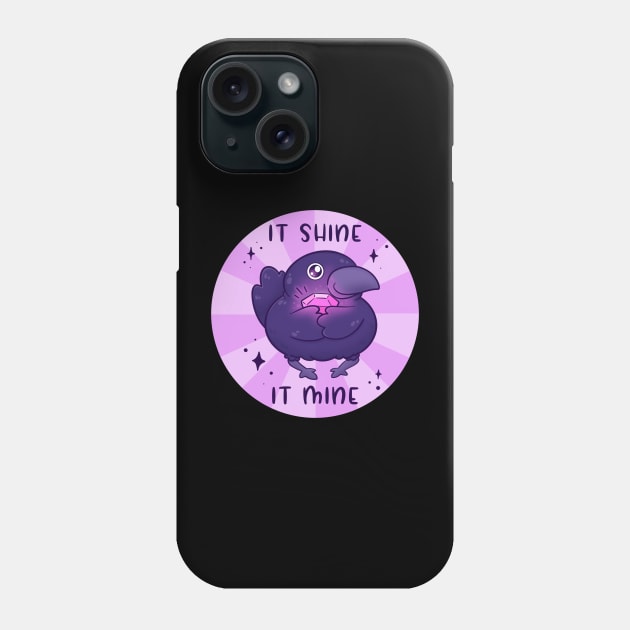 It Shine It Mine Phone Case by CuteButWeird1.0