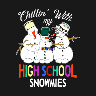 Chillin' With My High School Snowmies Christmas Gift T-Shirt