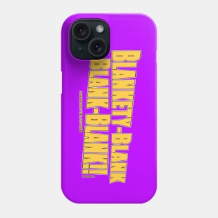 Blankety-Blank-Blank-Blank!! Don't Tell Mom Phone Case