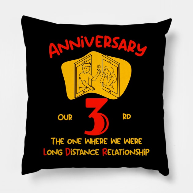 Our 3rd Anniversary Long Distance Relationship T-Shirt Pillow by Gana Ganojhi