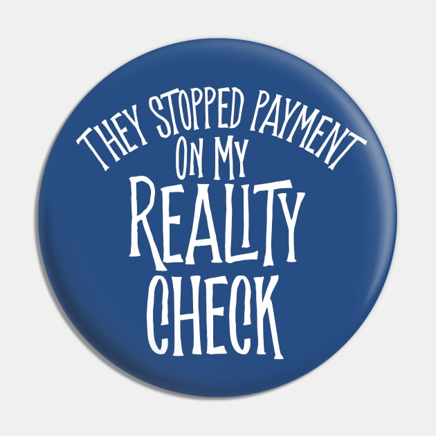 Reality Check Pin by eBrushDesign