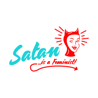 Satan is a feminist T-Shirt