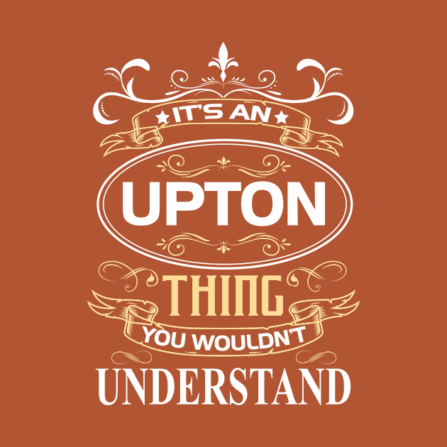 Upton Name Shirt It's An Upton Thing You Wouldn't Understand by Sparkle Ontani