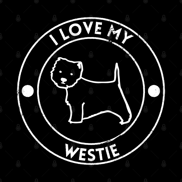 I Love My Westie For Dog Lovers by shirtastical