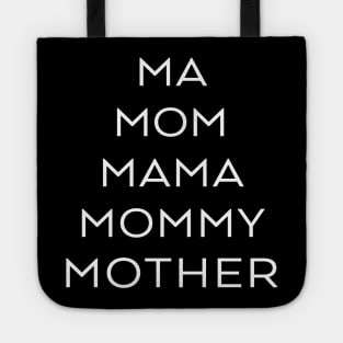 Ma, Mom, Mama, Mommy, Mother Tote