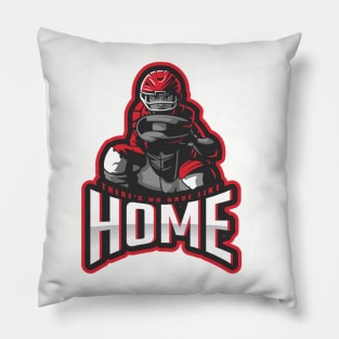 There’s no base like home Pillow