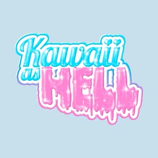 Kawaii as HELL - Pastel Goth T-Shirt