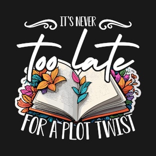 Reading It's Never Too Late For A Plot Bookworm T-Shirt