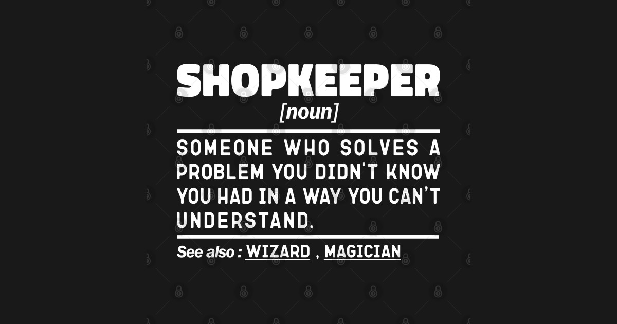 Shopkeeper Noun Definition Design Funny Shopkeeper Noun Shopkeeper TShirt TeePublic