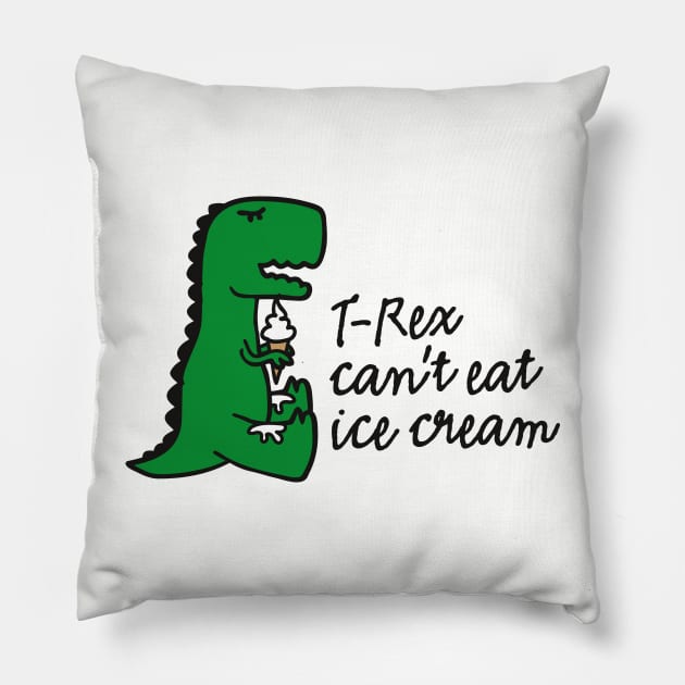 T-rex can't eat ice cream Pillow by LaundryFactory