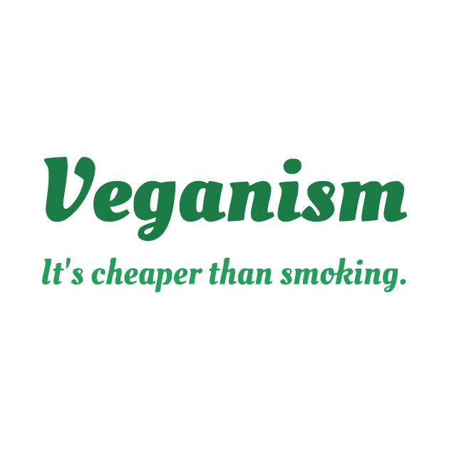 Veganism: It's Cheaper Than Smoking by dikleyt