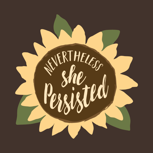 "Nevertheless, She Persisted" by directdesign