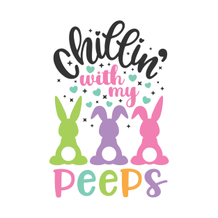 Chillin with my Peeps Funny Easter Bunny Kids Gift T-Shirt