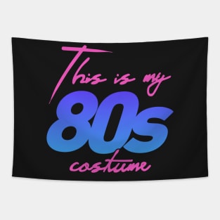 This Is My 80s Costume | Halloween Costume Party Tapestry