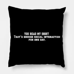You Read My Shirt Thats Enough Graphic Novelty Sarcastic Funny Pillow