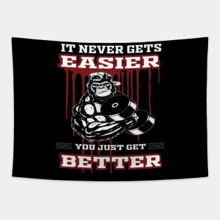 It never gets easier you just get better Tapestry