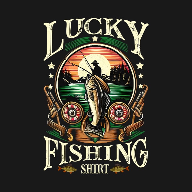 Lucky Fishing Shirt For A Fisherman by cyryley