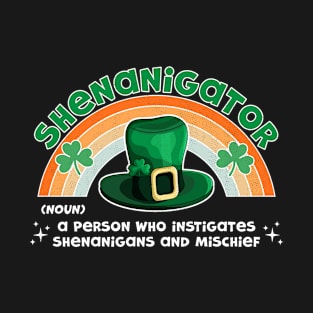 Shenanigator Definition Shenanigans St Patrick's Day Funny T-Shirt