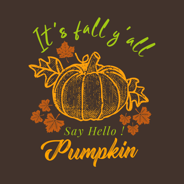 Its Fall Y'all- Say Hello Pumpkin by Rhythmic Designs
