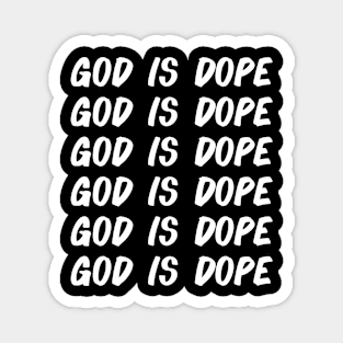 GOD IS DOPE , Christian Faith , JESUS , Believer Magnet