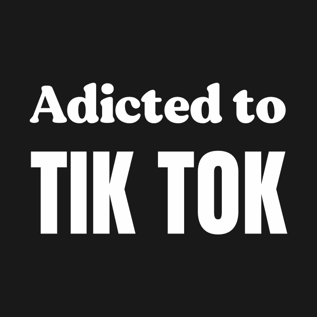 Addicter to Tiktok by twentysevendstudio