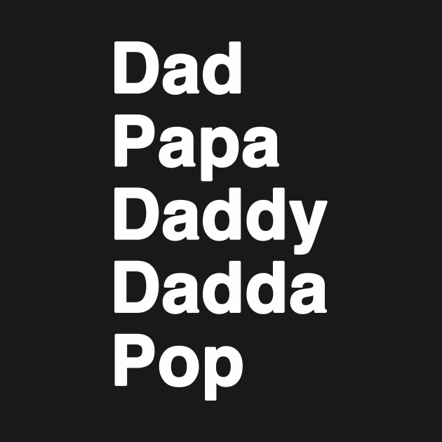 A Dad by Any Other Name is Still Dad Daddy Papa Pop by We Love Pop Culture