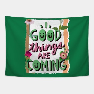 Good things are coming - Motivational Quotes Tapestry
